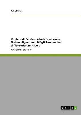 Kinder Mit Fetalem Alkoholsyndrom - Leitfaden Und Ideen F r Die P dagogische Arbeit