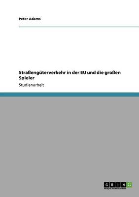 Strassenguterverkehr in Der Eu Und Die Grossen Spieler