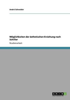 M glichkeiten Der sthetischen Erziehung Nach Schiller