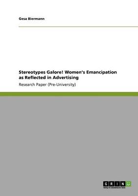 Stereotypes Galore! Women's Emancipation as Reflected in Advertising