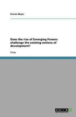 Does the Rise of Emerging Powers Challenge the Existing Notions of Development?