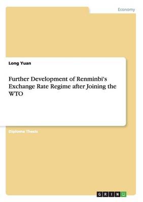Further Development of Renminbi's Exchange Rate Regime After Joining the Wto