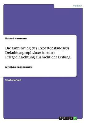 Die Einf hrung Des Expertenstandards Dekubitusprophylaxe in Einer Pflegeeinrichtung Aus Sicht Der Leitung
