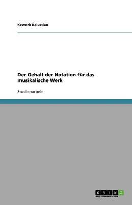 Der Gehalt Der Notation Fur Das Musikalische Werk