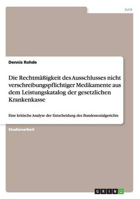 Die Rechtm igkeit Des Ausschlusses Nicht Verschreibungspflichtiger Medikamente Aus Dem Leistungskatalog Der Gesetzlichen Krankenkasse