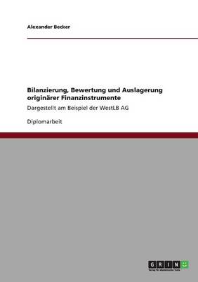 Bilanzierung, Bewertung Und Auslagerung Originarer Finanzinstrumente