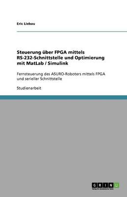 Steuerung ber FPGA Mittels Rs-232-Schnittstelle Und Optimierung Mit MATLAB / Simulink