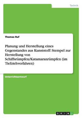 Planung Und Herstellung Eines Gegenstandes Aus Kunststoff