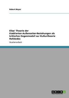 Elias' Theorie Der Etablierten-Auenseiter-Beziehungen ALS Kritisches Gegenmodell Zur Kulturtheorie Hofstedes