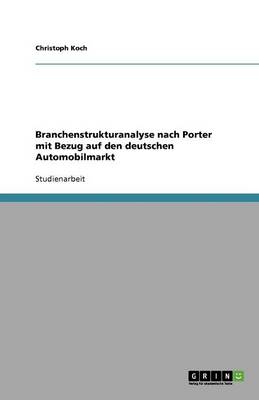 Branchenstrukturanalyse Nach Porter Mit Bezug Auf Den Deutschen Automobilmarkt