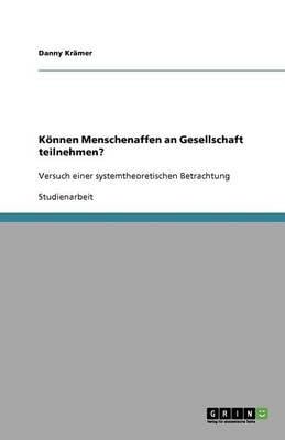 K nnen Menschenaffen an Gesellschaft Teilnehmen?
