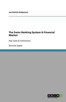 The Swiss Banking System & Financial Market