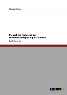 Steuerliche Probleme Der Funktionsverlagerung Ins Ausland