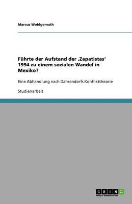 F hrte Der Aufstand Der 'zapatistas' 1994 Zu Einem Sozialen Wandel in Mexiko?