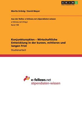 Konjunkturzyklen - Wirtschaftliche Entwicklung in Der Kurzen, Mittleren Und Langen Frist