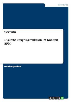 Diskrete Ereignissimulation Im Kontext Bpm