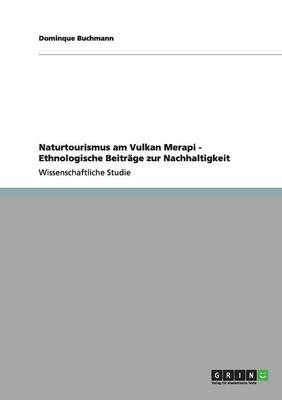 Naturtourismus Am Vulkan Merapi - Ethnologische Beitr ge Zur Nachhaltigkeit