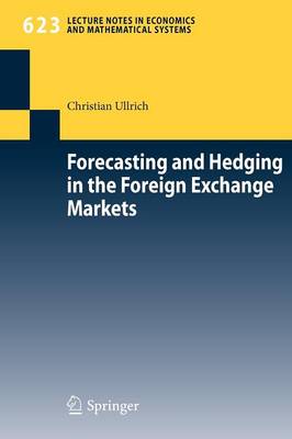 Forecasting and Hedging in the Foreign Exchange Markets