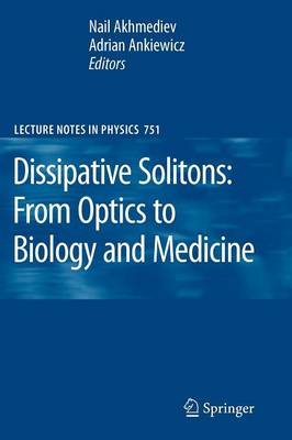 Dissipative Solitons: From Optics to Biology and Medicine