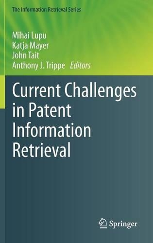 Current Challenges in Patent Information Retrieval