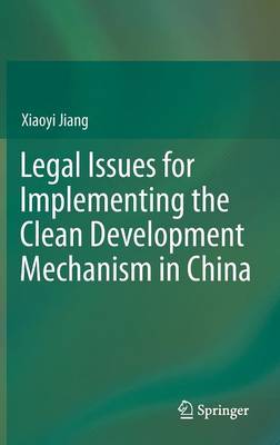 Legal Issues for Implementing the Clean Development Mechanism in China