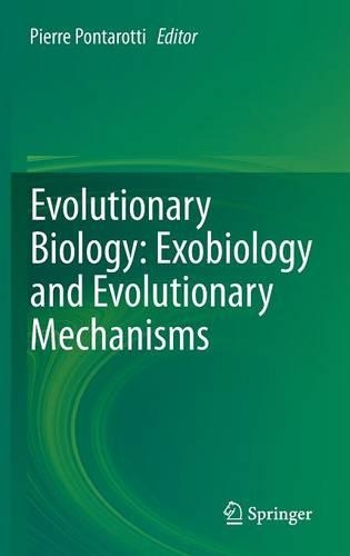 Evolutionary Biology: Exobiology and Evolutionary Mechanisms