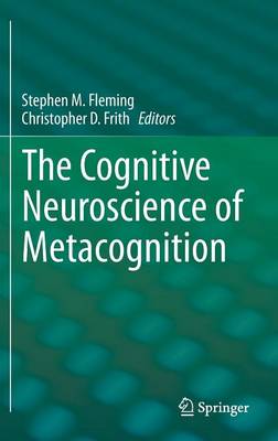 The Cognitive Neuroscience of Metacognition