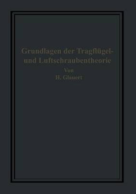 Die Grundlagen der Tragflügel- und Luftschraubentheorie