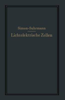 Lichtelektrische Zellen und ihre Anwendung