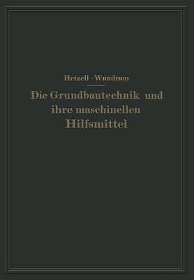 Die Grundbautechnik und ihre maschinellen Hilfsmittel