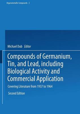 Compounds of Germanium, Tin, and Lead, including Biological Activity and Commercial Application