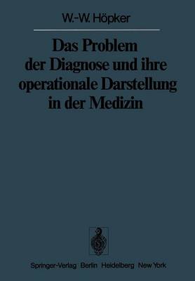 Das Problem der Diagnose und ihre operationale Darstellung in der Medizin