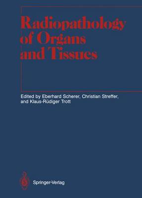 Radiopathology of Organs and Tissues