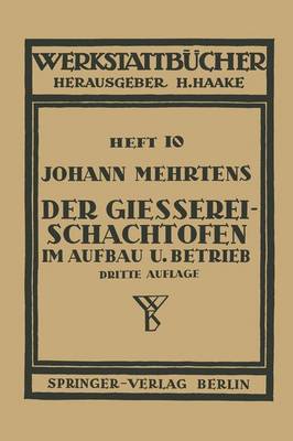 Der Gießerei-Schachtofen im Aufbau und Betrieb