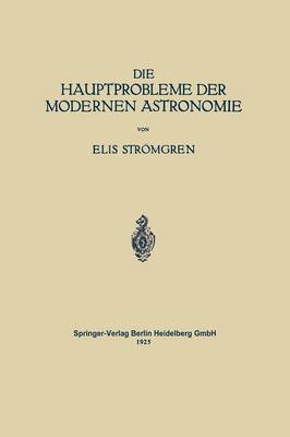 Die Hauptprobleme der Modernen Astronomie