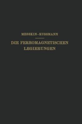 Die Ferromagnetischen Legierungen und Ihre Gewerbliche Verwendung
