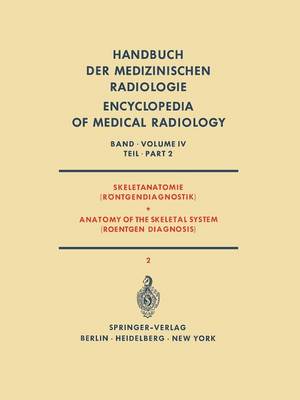 Skeletanatomie (Röntgendiagnostik) / Anatomy of the Skeletal System (Roentgen Diagnosis)