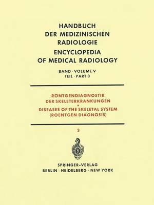 Röntgendiagnostik der Skeleterkrankungen Teil 3 / Diseases of the Skeletal System (Roentgen Diagnosis) Part 3