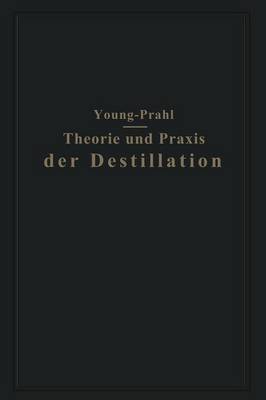 Theorie und Praxis der Destillation
