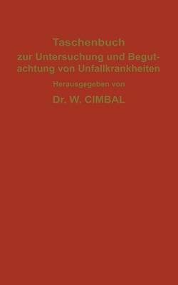 Taschenbuch zur Untersuchung und Begutachtung von Unfallkrankheiten