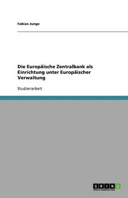 Die Europaische Zentralbank ALS Einrichtung Unter Europaischer Verwaltung