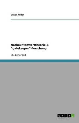 Nachrichtenwerttheorie & Gatekeeper-Forschung
