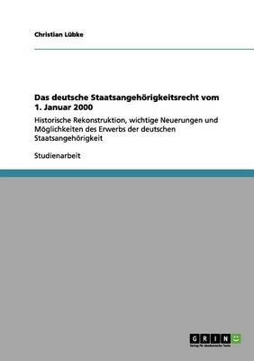 Das Deutsche Staatsangehoerigkeitsrecht Vom 1. Januar 2000