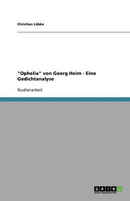 "ophelia" Von Georg Heim - Eine Gedichtanalyse