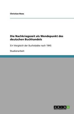 Die Nachkriegszeit ALS Wendepunkt Des Deutschen Buchhandels