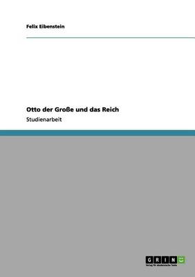 Otto Der Groe Und Das Reich