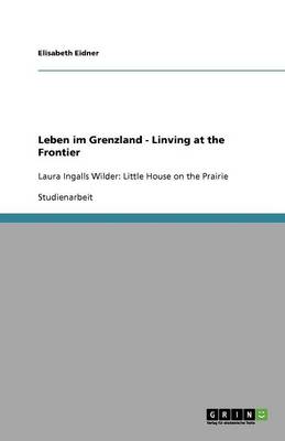 Leben Im Grenzland - Living at the Frontier