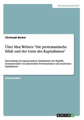ber Max Webers Die Protestantische Ethik Und Der Geist Des Kapitalismus