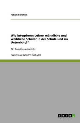 Wie Integrieren Lehrer M nnliche Und Weibliche Sch ler in Der Schule Und Im Unterricht?