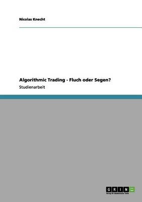 Algorithmic Trading - Fluch Oder Segen?